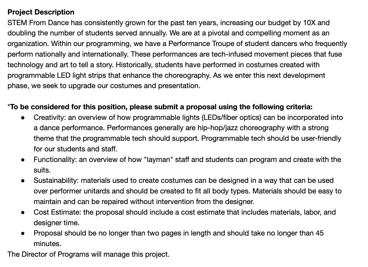 The image displays a project description document for STEM From Dance. The text outlines the organization's growth and the need to upgrade costumes for a Performance Troupe of student dancers. It details the proposal criteria, including creativity in using programmable lights, functionality for staff and students, sustainability of materials, and a cost estimate. The document emphasizes the importance of user-friendly technology that enhances hip-hop and jazz performances. The overall layout is clear, with bullet points for easy reading.
